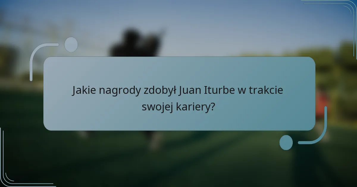 Jakie nagrody zdobył Juan Iturbe w trakcie swojej kariery?